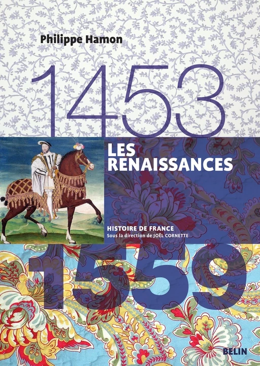 Les Renaissances (1453-1559) - Jean-Louis Biget, Joël CORNETTE, Philippe Hamon - Humensis