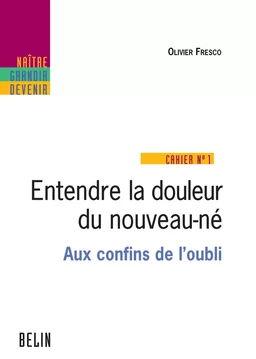 Entendre la douleur du nouveau-né - Aux confins de l'oubli