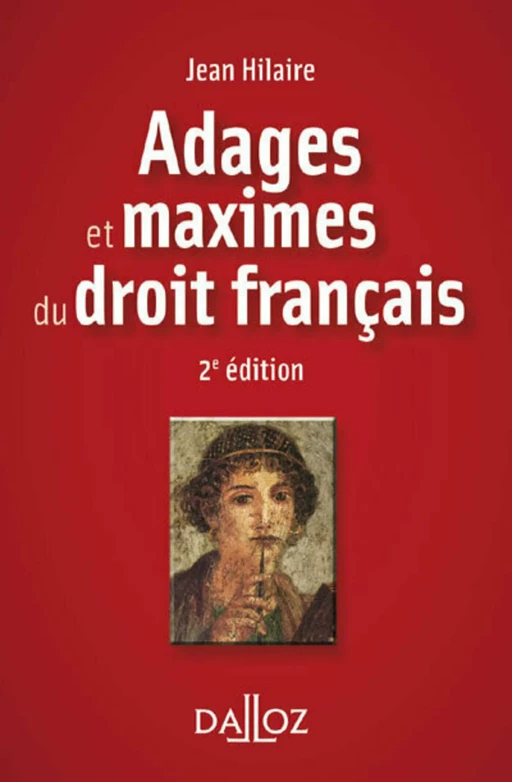 Adages et maximes du droit français. 2e éd. - Jean Hilaire - Groupe Lefebvre Dalloz