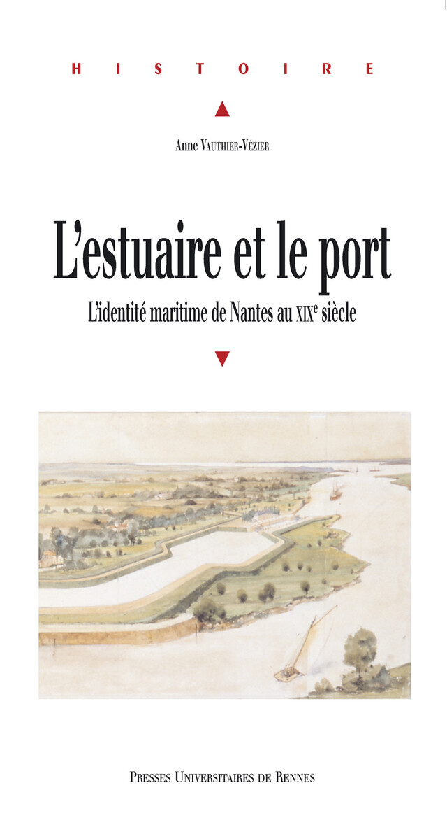 L'estuaire et le port - Anne Vauthier-Vézier - Presses universitaires de Rennes