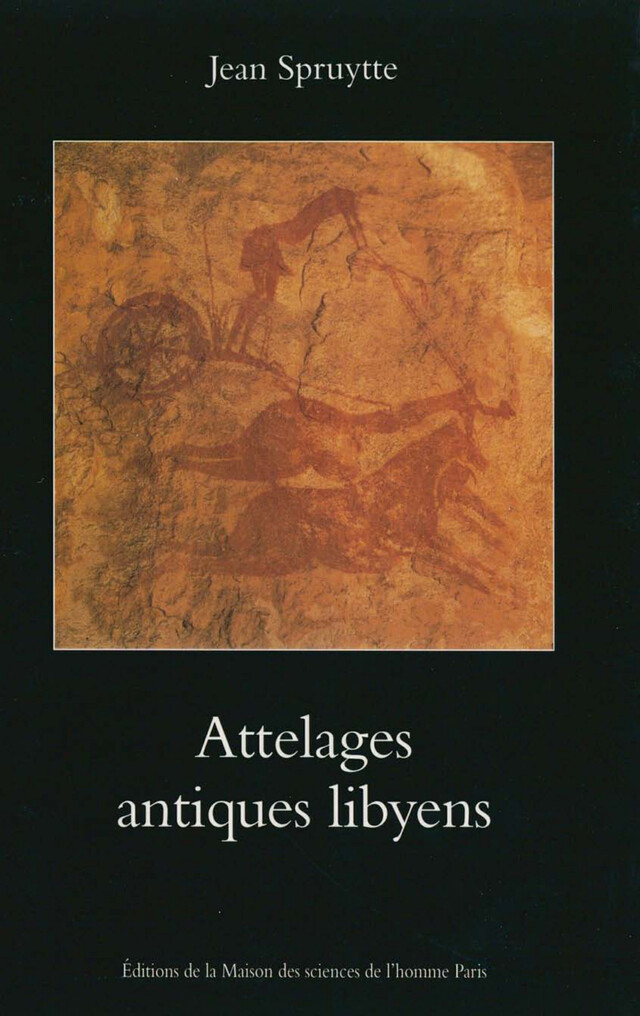 Attelages antiques libyens - Jean Spruytte - Éditions de la Maison des sciences de l’homme