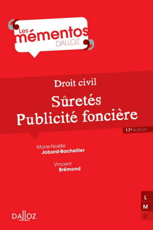 Droit civil. Sûretés, publicité foncière. 17e éd. - Marie-Noëlle Jobard-Bachellier, Vincent Brémond - Groupe Lefebvre Dalloz