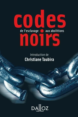 Codes noirs. De l'esclavage aux abolitions