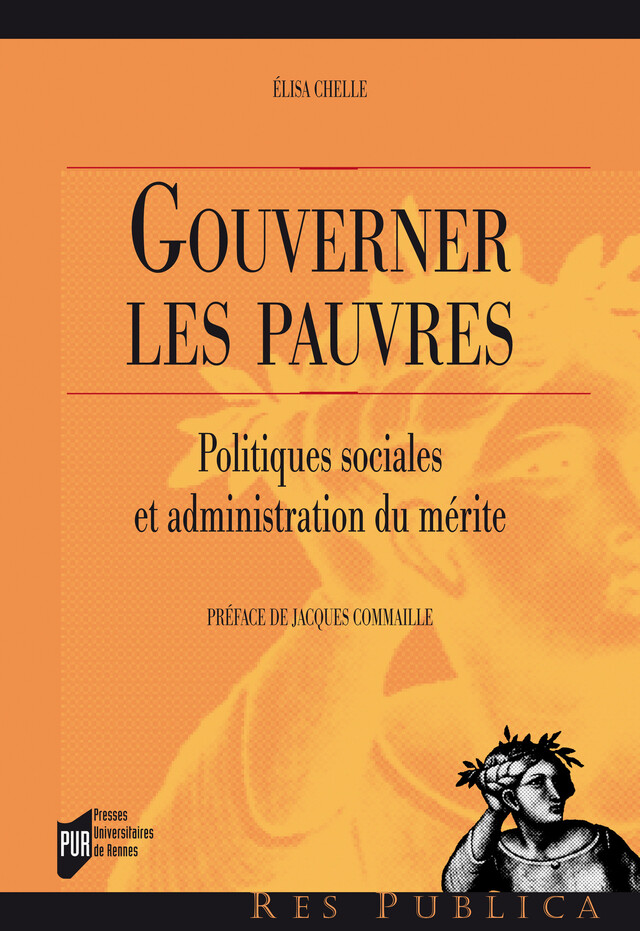 Gouverner les pauvres - Élisa Chelle - Presses universitaires de Rennes