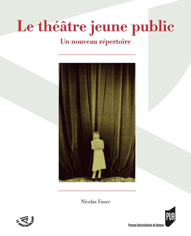 Le théâtre jeune public - Nicolas Faure - Presses Universitaires de Rennes