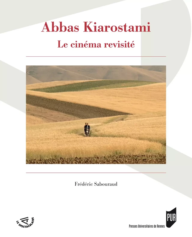 Abbas Kiarostami - Frédéric Sabouraud - Presses universitaires de Rennes