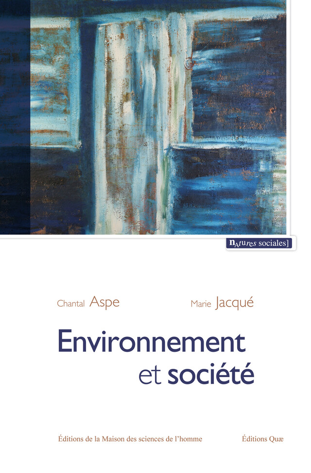 Environnement et société - Chantal Aspe, Marie Jacqué - Éditions de la Maison des sciences de l’homme