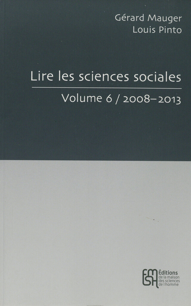 Lire les sciences sociales. Volume 6/2008-2013 -  - Éditions de la Maison des sciences de l’homme