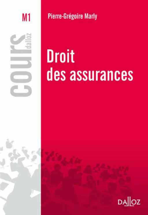 Droit des assurances - Pierre-Grégoire Marly - Groupe Lefebvre Dalloz