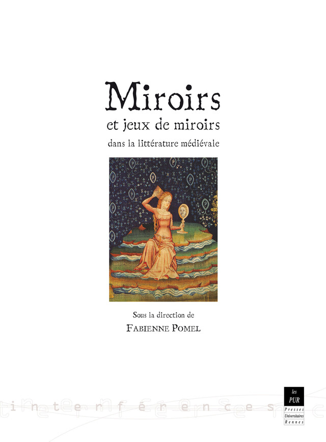Miroirs et jeux de miroirs dans la littérature médiévale -  - Presses Universitaires de Rennes