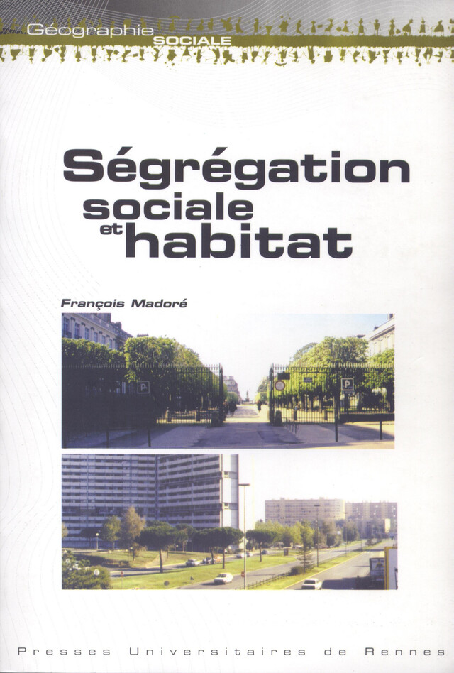 Ségrégation sociale et habitat - François Madoré - Presses universitaires de Rennes