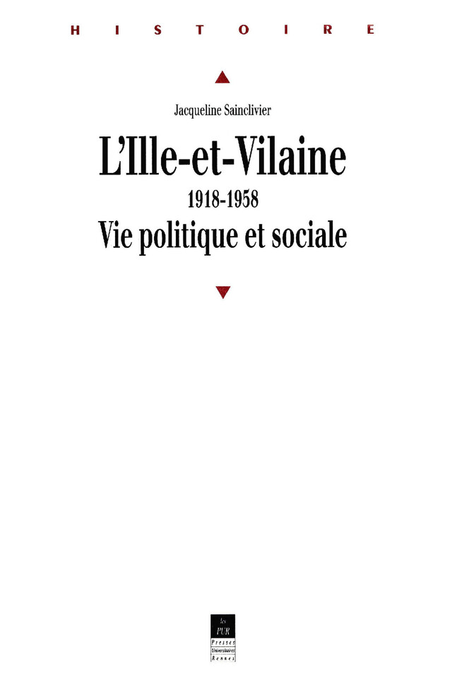 L'Ille-et-Vilaine, 1918-1958 - Jacqueline Sainclivier - Presses universitaires de Rennes