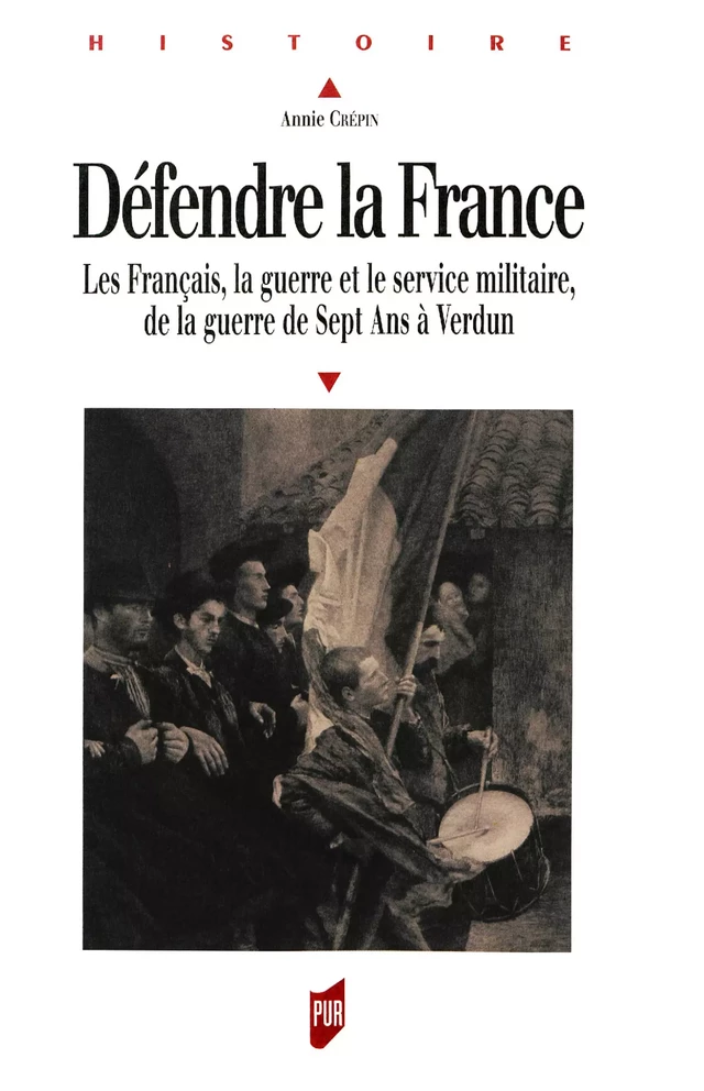 Défendre la France - Annie Crépin - Presses universitaires de Rennes