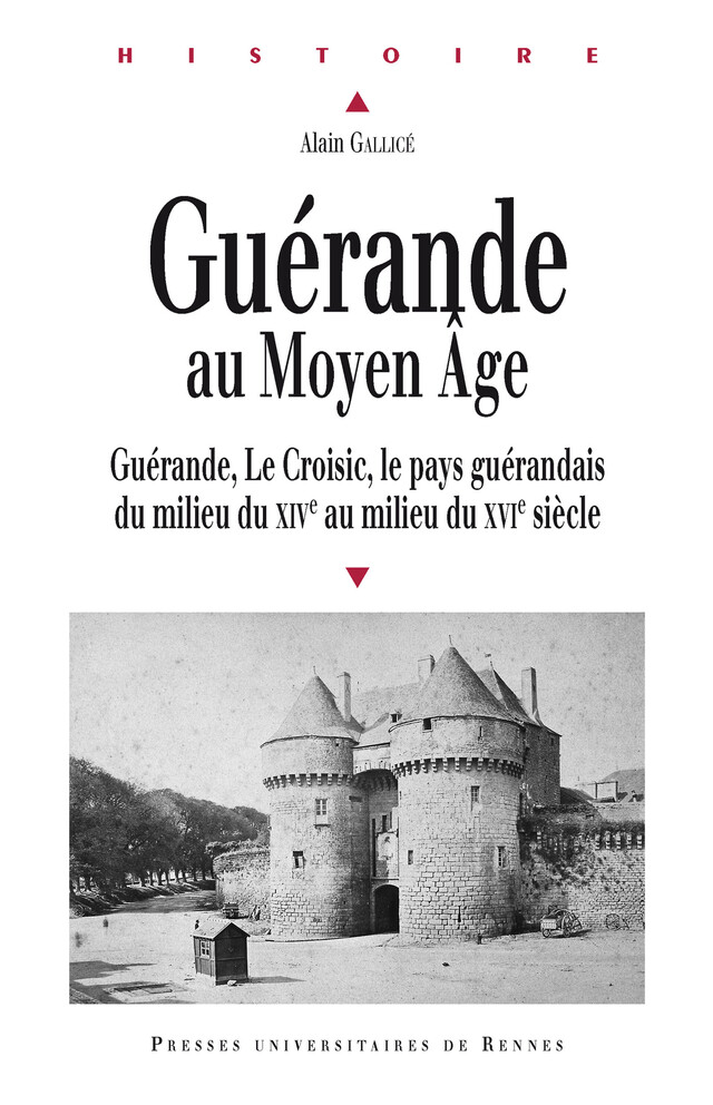 Guérande au Moyen Âge - Alain Gallicé - Presses universitaires de Rennes