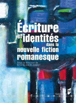 Écriture et identités dans la nouvelle fiction romanesque