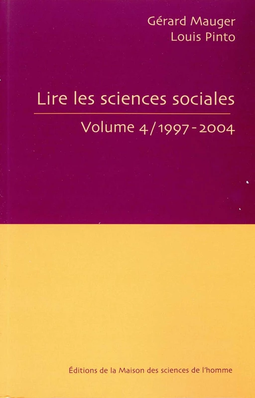 Lire les sciences sociales. Volume 4/ 1997-2004 -  - Éditions de la Maison des sciences de l’homme