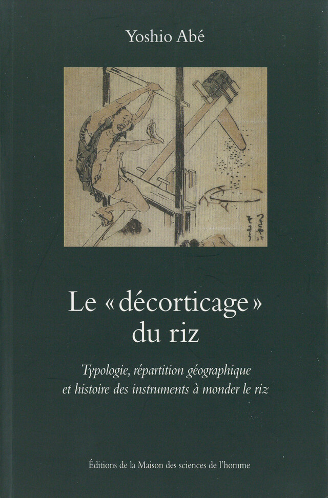 Le « décorticage » du riz - Yoshio Abé - Éditions de la Maison des sciences de l’homme