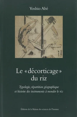 Le « décorticage » du riz