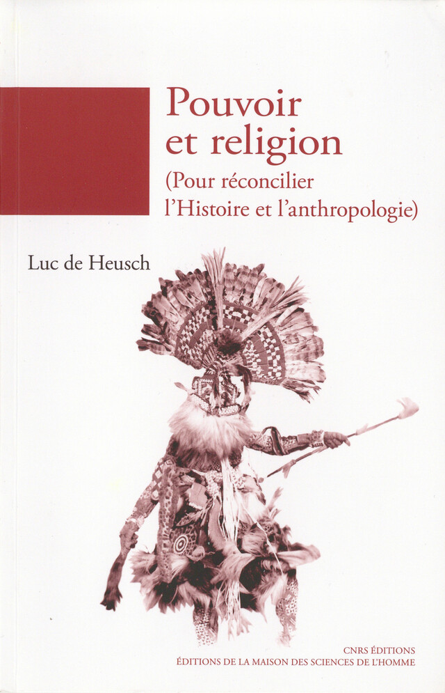 Pouvoir et religion - Luc de Heusch - Éditions de la Maison des sciences de l’homme