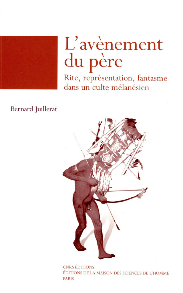 L'avènement du père - Bernard Juillerat - Éditions de la Maison des sciences de l’homme