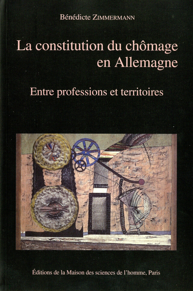 La constitution du chômage en Allemagne - Bénédicte Zimmermann - Éditions de la Maison des sciences de l’homme