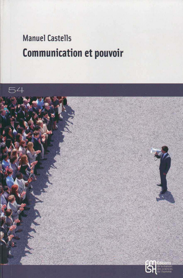 Communication et pouvoir - Manuel Castells - Éditions de la Maison des sciences de l’homme