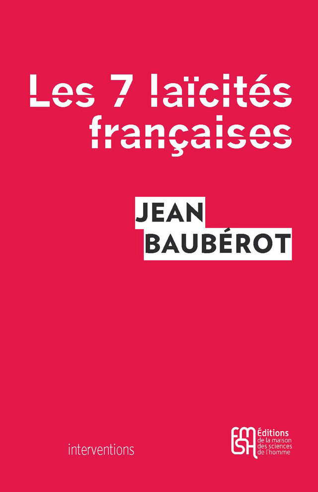 Les sept laïcités françaises - Jean Baubérot - Éditions de la Maison des sciences de l’homme