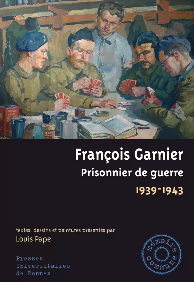 François Garnier. Prisonnier de guerre, 1939-1943 - Louis Pape - Presses universitaires de Rennes