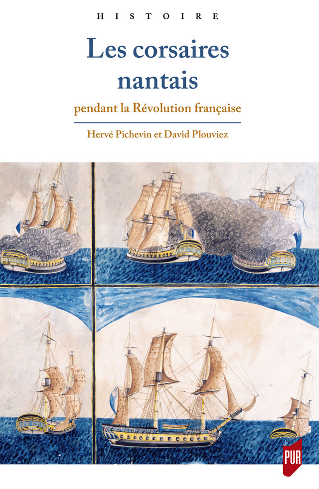Les corsaires nantais pendant la Révolution française - David Plouviez, Hervé Pichevin - Presses universitaires de Rennes