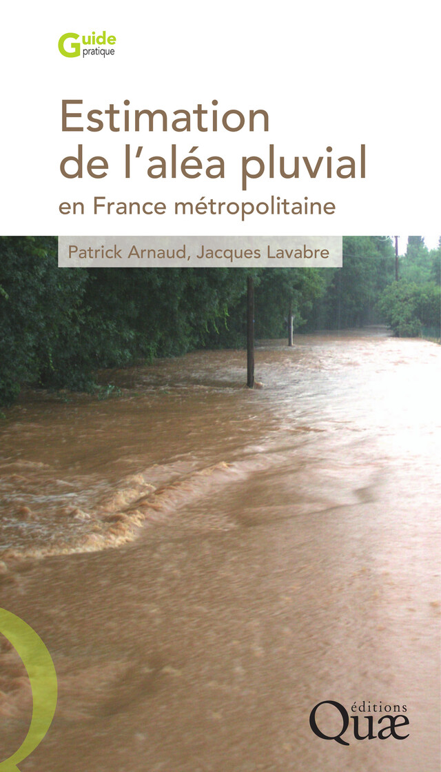Estimation de l'aléa pluvial en France métropolitaine - Jacques Lavabre, Patrick Arnaud - Quæ