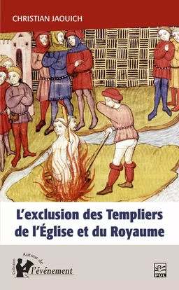 L’exclusion des Templiers de l’Église et du Royaume