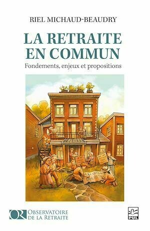 La retraite en commun - Riel Michaud-Beaudry - Presses de l'Université Laval