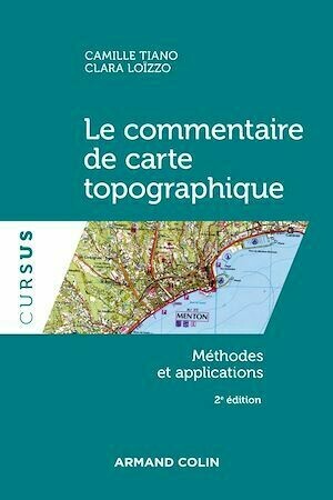 Le commentaire de carte topographique - 2e éd. - Camille Tiano, Clara Loïzzo - Armand Colin