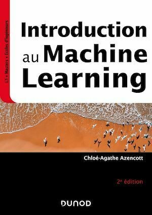 Introduction au Machine Learning - 2e éd. - Chloé-Agathe Azencott - Dunod