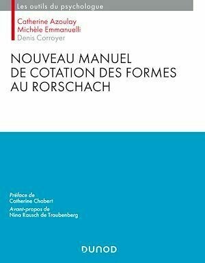 Nouveau manuel de cotation des formes au Rorschach - Michèle Emmanuelli, Catherine Azoulay, Denis Corroyer - Dunod