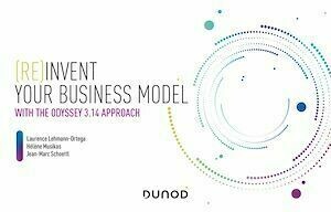 (Re)invent your business model - Jean- Marc Schoettl, Hélène Musikas, Laurence Lehmann-Ortega - Dunod
