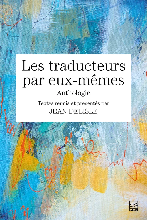 Les traducteurs par eux-mêmes -  Collectif - Presses de l'Université Laval