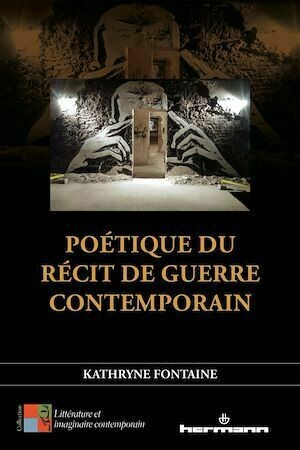 Poétique du récit de guerre contemporain - Kathryne Fontaine - Hermann