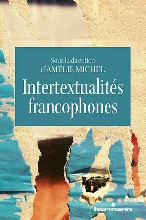 Intertextualités francophones - Amélie Michel - Hermann