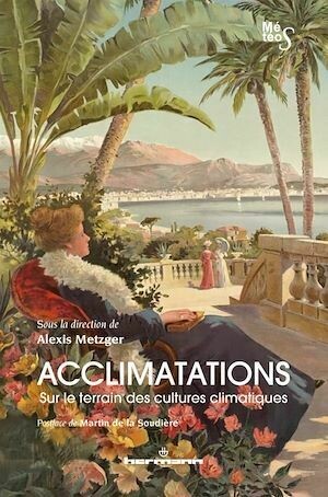 Acclimatations. Sur le terrain des cultures climatiques - Alexis Metzger - Hermann