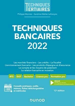 Techniques bancaires 2022 - Philippe Monnier, Sandrine Mahier-Lefrançois - Dunod