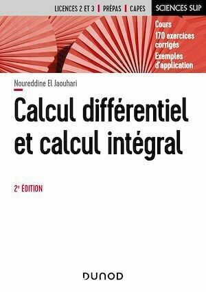 Calcul différentiel et calcul intégral - 2e éd. - Noureddine El Jaouhari - Dunod