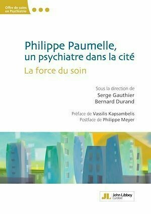Philippe Paumelle, un psychiatre dans la cité - Bernard Durand, Serge Gauthier - John Libbey