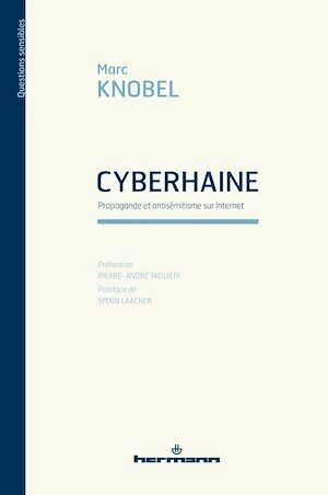 Cyberhaine : propagande et antisémitisme sur Internet - Marc Knobel - Hermann