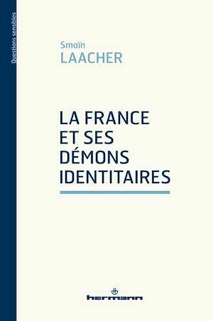 La France et ses démons identitaires - Smaïn Laacher - Hermann