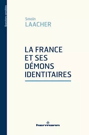 La France et ses démons identitaires - Smaïn Laacher - Hermann