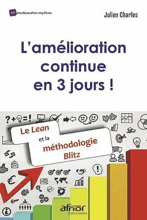 L’amélioration continue en 3 jours ! - Julien Charles - Afnor Éditions