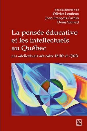 La pensée éducative et les intellectuels au Québec - Collectif Collectif - Presses de l'Université Laval