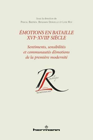 Émotions en bataille XVIe-XVIIIe siècle - Lyse Roy, Pascal Bastien, Benjamin Deruelle - Hermann