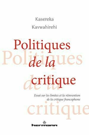 Politiques de la critique - Kasereka Kavwahirehi - Hermann